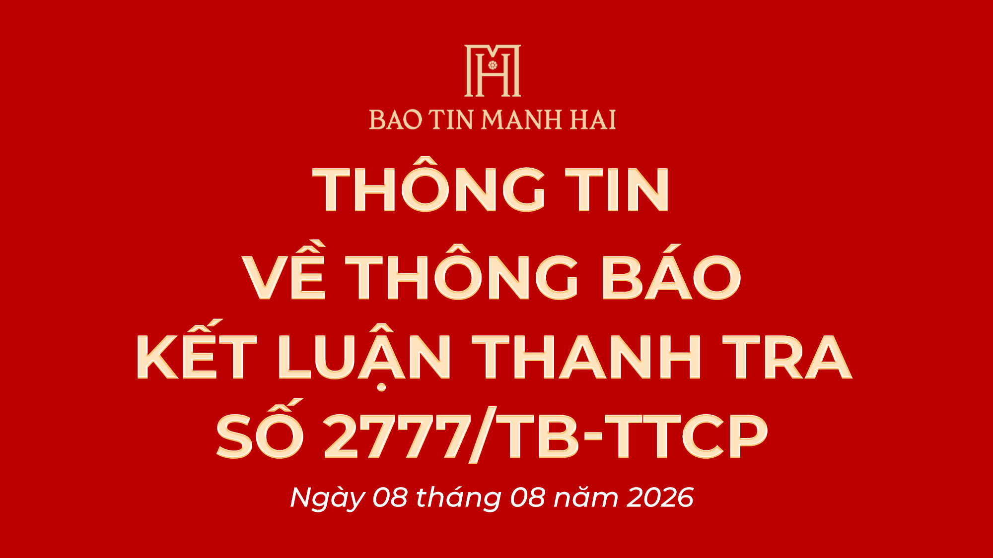 BẢO TÍN MẠNH HẢI THÔNG TIN VỀ THÔNG BÁO KẾT LUẬN THANH TRA SỐ 2777/TB-TTCP NGÀY 8 THÁNG 8 NĂM 2026
