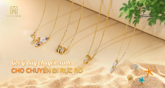 Gợi ý dây chuyền xinh cho chuyến đi rực rỡ