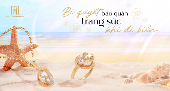 Bí quyết bảo quản trang sức khi đi biển