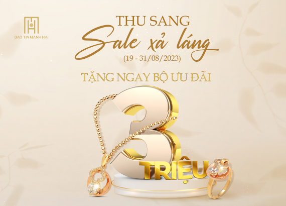 Thu sang sale xả láng cùng quà tặng ưu đãi tới 3 triệu đồng
