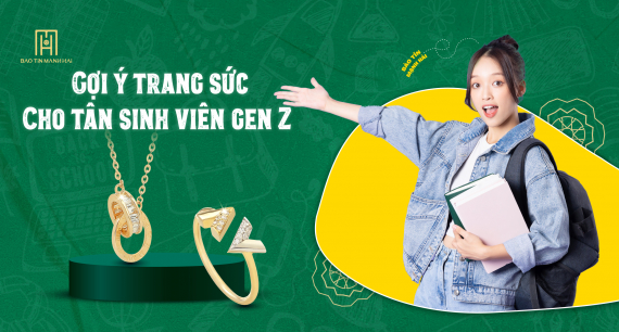 Gợi ý trang sức cho tân sinh viên gen Z 
