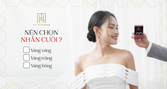 Nên chọn nhẫn cưới vàng vàng - vàng trắng hay vàng hồng?