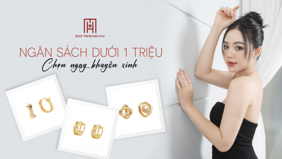 Ngân sách dưới 1 triệu chọn khuyên xinh