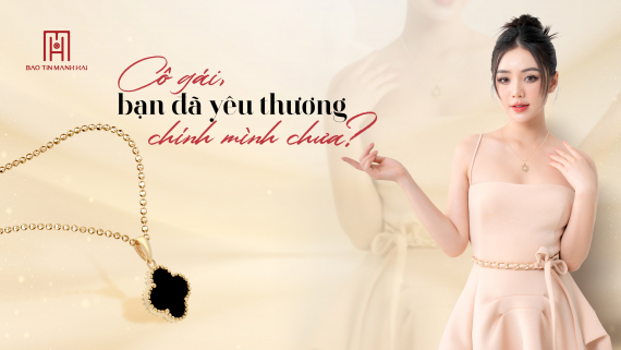 Cô gái, bạn đã yêu thương chính mình chưa?