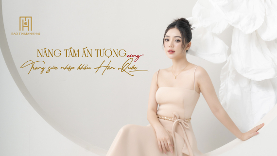 Nâng tầm ấn tượng cùng trang sức nhập khẩu Hàn Quốc 