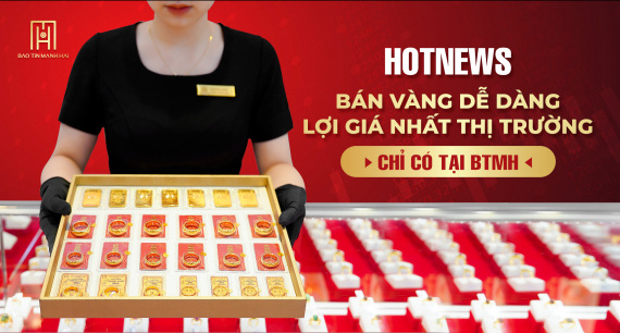 Mua vàng ở bất kỳ đâu - bán vàng tại Bảo Tín Mạnh Hải được lợi giá nhất thị trường! 