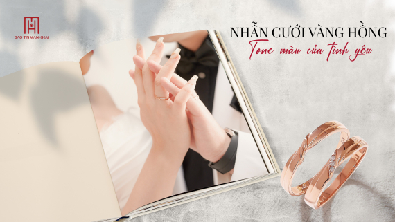 Nhẫn cưới vàng hồng - Tone màu của tình yêu
