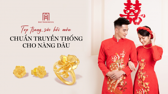 Top trang sức hồi môn chuẩn truyền thống cho nàng dâu