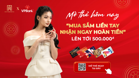 Mở thẻ hôm nay - Mua sắm liền tay - nhận ngay hoàn tiền tới 500.000đ