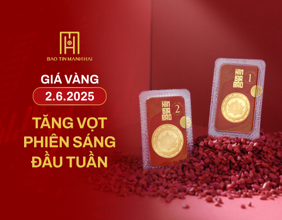 Giá vàng 02.06.2025: Tăng vọt phiên sáng đầu tuần