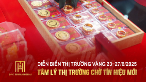 Diễn biến thị trường vàng tuần qua (23 -27/06): Tâm lý thị trường chờ tín hiệu mới
