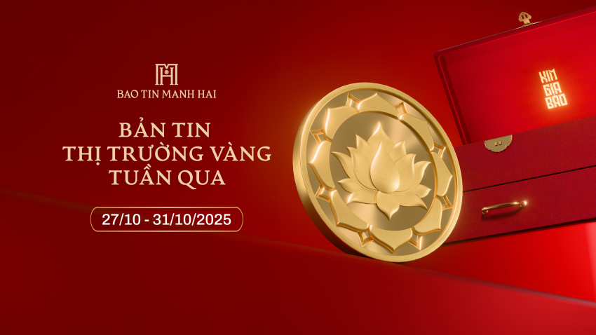BẢN TIN THỊ TRƯỜNG VÀNG  (27/10 - 31/10/2025)